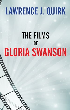 The Films of Gloria Swanson【電子書籍】[ L