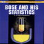 Bose and His Statistics