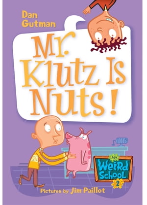 My Weird School #2: Mr. Klutz Is Nuts!