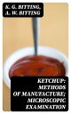 Ketchup: Methods of Manufacture; Microscopic Exa