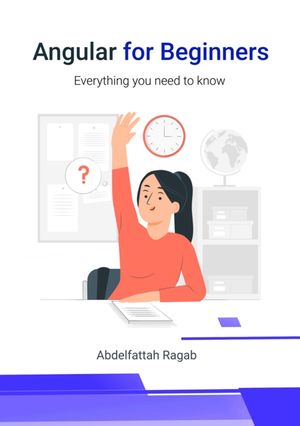 Angular for Beginners Everything you need to know【電子書籍】[ Abdelfattah Ragab ]