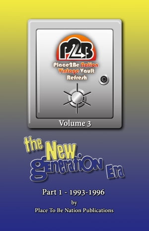Place To Be Nation Vintage Vault Refresh: Volume 3 - The New Generation Era - Part 1: 1993-1996