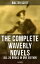 The Complete Waverly Novels - All 26 Books in One Edition (Illustrated) Rob Roy, Ivanhoe, The Pirate, Waverly, Old Mortality, The Guy Mannering, The AntiquaryġŻҽҡ[ Walter Scott ]