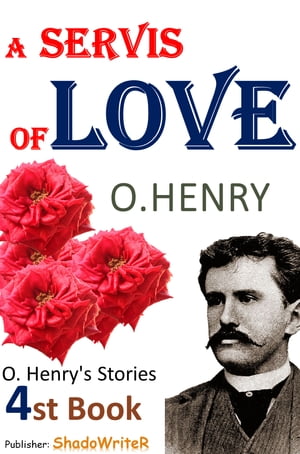 A Service of Love ( O. Henry's Stories 4st Book ) O. Henry's Stories 4st BookŻҽҡ[ O. Henry ]