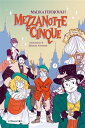 Mezzanotte e cinque【電子書籍】[ Malika Ferdjoukh ]