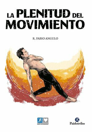 La plenitud del movimiento【電子書籍】[ R. Fabio Angulo ]