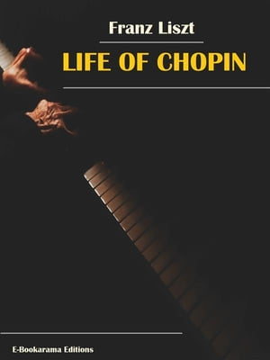 Life of Chopin【電子書籍】 Franz Liszt