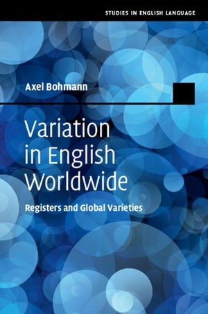 Variation in English Worldwide Registers and Global Varieties