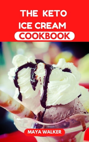 THE KETO ICE CREAM COOKBOOK