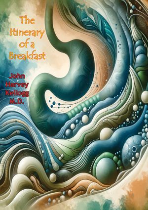 ŷKoboŻҽҥȥ㤨The Itinerary of a BreakfastŻҽҡ[ John Harvey Kellogg M.D. ]פβǤʤ146ߤˤʤޤ