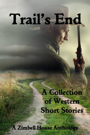 Trail's End: A Collection of Western Short Stories