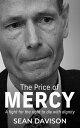 The Price of Mercy A fight for the right to die with dignity【電子書籍】 Sean Davison