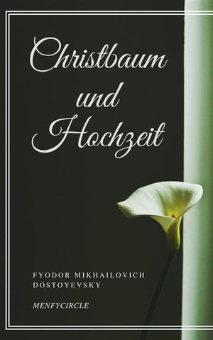 Christbaum und HochzeitŻҽҡ[ Fyodor Mikhailovich Dostoyevsky ]