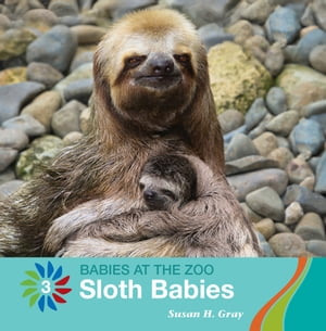 Sloth Babies【電子書籍】[ Susan H. Gray ]