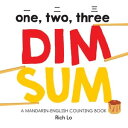 ŷKoboŻҽҥȥ㤨One, Two, Three Dim Sum A Mandarin-English Counting Book for Young Foodies. Teaches Diversity with Colorful IllustrationsŻҽҡ[ Rich Lo ]פβǤʤ707ߤˤʤޤ