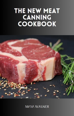 THE NEW MEAT CANNING COOKBOOK