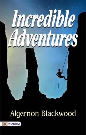 ŷKoboŻҽҥȥ㤨Incredible AdventuresŻҽҡ[ Algernon Blackwood ]פβǤʤ162ߤˤʤޤ