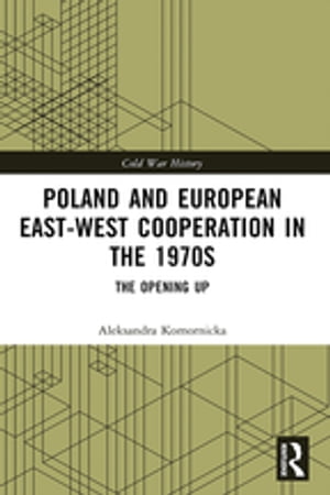 Poland and European East-West Cooperation in the 1970s