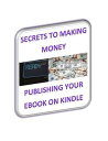 Secrets To Making Money Publishing Your Ebook On Kindle【電子書籍】 Stuart Baker