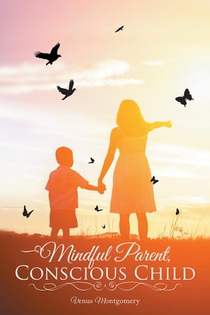 Mindful Parent, Conscious Child