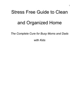 Stress Free Guide to Clean and Organized Home