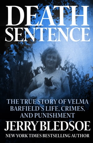 ŷKoboŻҽҥȥ㤨Death Sentence The True Story of Velma Barfield's Life, Crimes, and PunishmentŻҽҡ[ Jerry Bledsoe ]פβǤʤ1,760ߤˤʤޤ