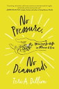 No Pressure, No Diamonds Mining for Gifts in Illness and Loss【電子書籍】[ Teri A Dill...