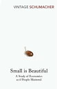 Small Is Beautiful A Study of Economics as if People Mattered【電子書籍】 E F Schumacher