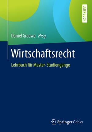 Wirtschaftsrecht Lehrbuch f?r Master-Studieng?nge【電子書籍】