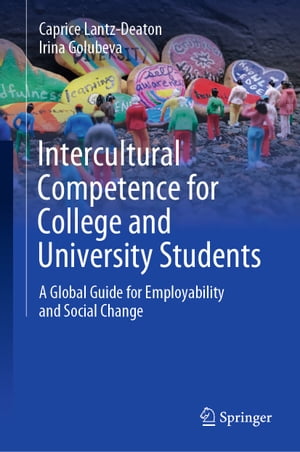 Intercultural Competence for College and University Students A Global Guide for Employability and Social Change