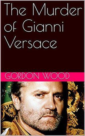 The Murder of Gianni Versace【電子書籍】[ 