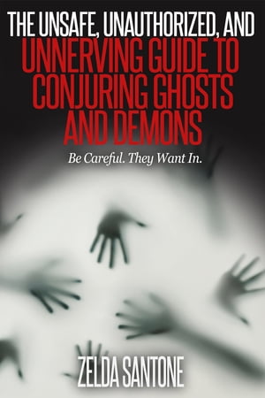 ŷKoboŻҽҥȥ㤨The Unsafe, Unauthorized, and Unnerving Guide to Conjuring Ghosts and DemonsŻҽҡ[ Zelda Santone ]פβǤʤ359ߤˤʤޤ
