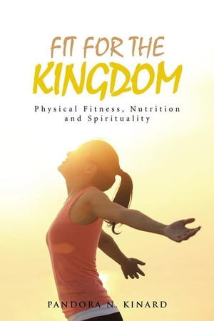 Fit for the Kingdom: Physical Fitness, Nutrition and Spirituality