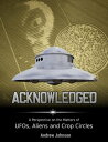 ŷKoboŻҽҥȥ㤨Acknowledged: A Perspective On Ufos, Aliens and Crop CirclesŻҽҡ[ Andrew Johnson ]פβǤʤ728ߤˤʤޤ
