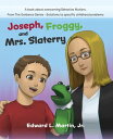 ŷKoboŻҽҥȥ㤨Joseph, Froggy, and Mrs. SlatteryŻҽҡ[ Edward L. Martin ]פβǤʤ452ߤˤʤޤ