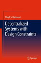 Decentralized Systems with Design Constraints【電子書籍】[ Magdi S. Mahmoud ]