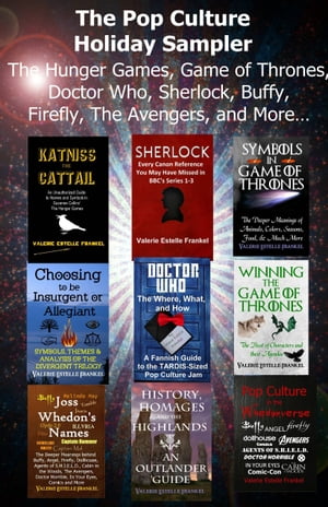 The Pop Culture Holiday Sampler The Hunger Games, Game of Thrones, Doctor Who, Sherlock, Buffy, Firefly, The Avengers, and More