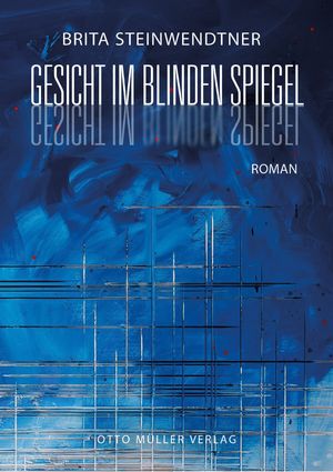 Gesicht im blinden Spiegel【電子書籍】[ Brita Steinwendtner ]