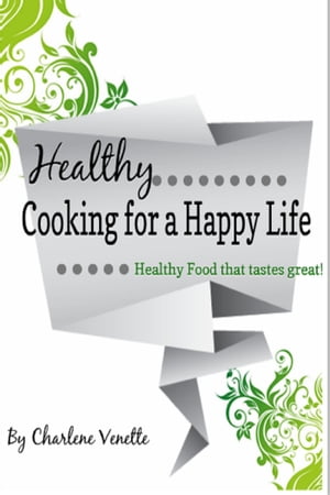 Healthy Cooking for a Happy Life