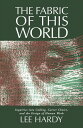 The Fabric of This World Inquiries into Calling, Career Choice, and the Design o...