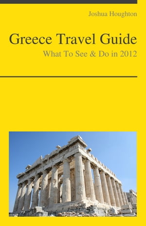 Greece Travel Guide - What To See & Do