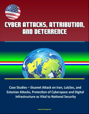 Cyber Attacks, Attribution, and Deterrence: Case