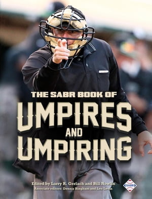 The SABR Book of Umpires and Umpiring