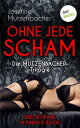 Ohne jede Scham: Die Mutzenbacher-Trilogie Drei Romane in einem eBook: 039 Die Geschichte einer Wiener Dirne, von ihr selbst erz hlt 039 , 039 Meine 365 Liebhaber - Eine Wiener Dirne erz hlt 039 und 039 Peperl Mutzenbacher - Die Tochter einer Wiener D【電子書籍】