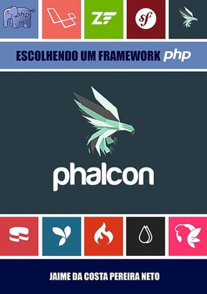 Phalcon - Escolhendo Um Framework Php