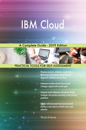 IBM Cloud A Complete Guide - 2019 Edition【電子書籍】 Gerardus Blokdyk