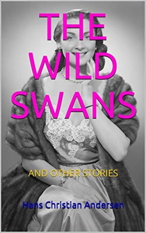 THE WILD SWANS AND OTHER STORIES【電子書籍