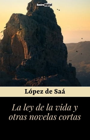 La ley de la vida y otras novelas cortas