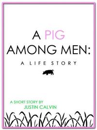 A Pig Among Men