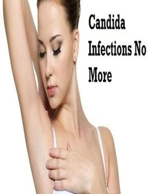 Candida Infections No More